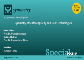 Special Issue at Symmetry (MDPI) “Symmetry of Surface Quality and New Technologies”